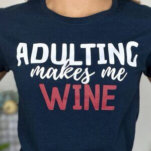Adulting Makes Me Wine Graphic Tee